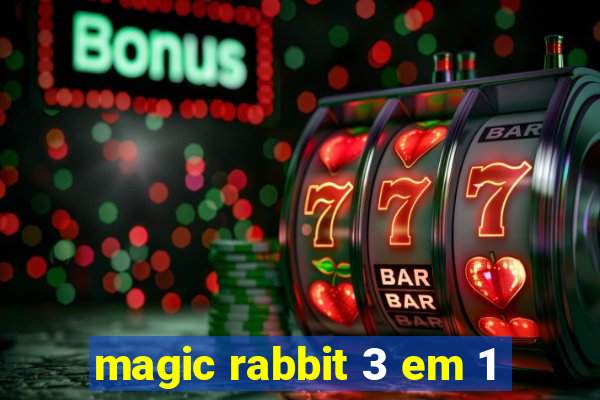 magic rabbit 3 em 1